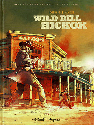 La Véritable Histoire du Far West, Tome 2 : Wild Bill Hickok