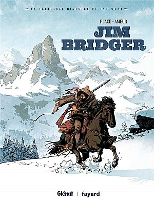 La Véritable Histoire du Far West, Tome 3 : Jim Bridger