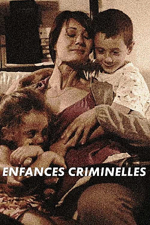 Enfances Criminelles