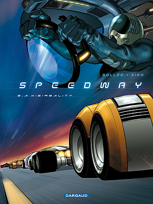 Speedway, Tome 2 : A:Xis Reality