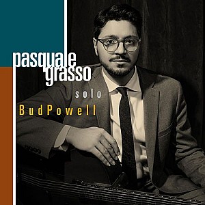 Pasquale Grasso - Solo Bud Powell
